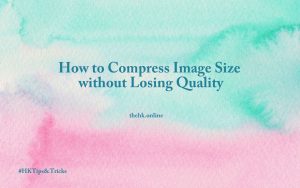 How to Compress Image Size without Losing Quality